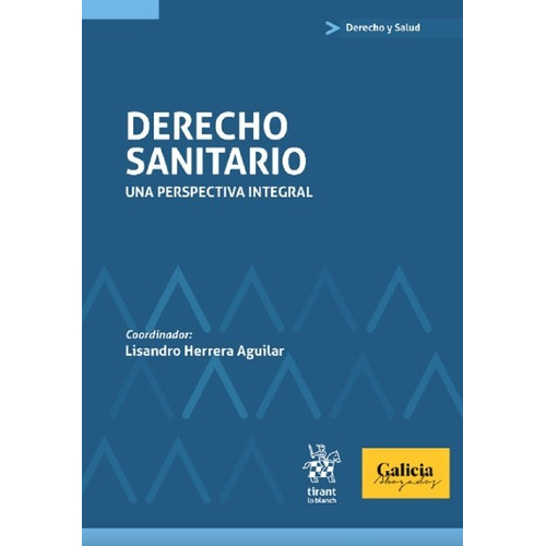 Derecho Sanitario. Una Perspectiva Integral, De Herrera Aguilar, Lisandro. Editorial Tirant Lo Blanch, Tapa Blanda En Español, 1