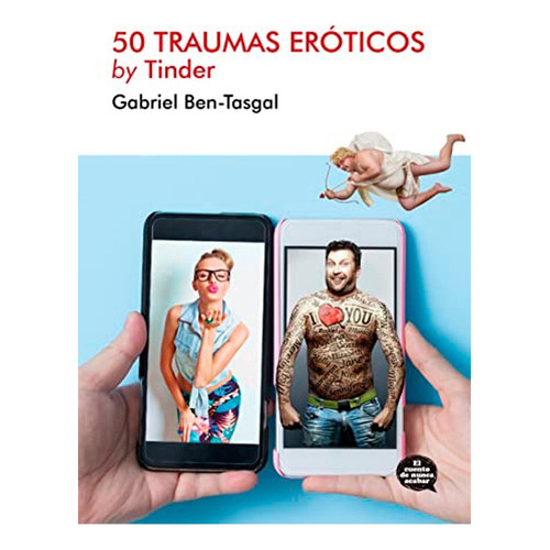 50 Traumas Eróticos By Tinder, de Gabriel Ben-tasgal. Editorial Cuento de Nunca Acabar, tapa blanda en español, 0