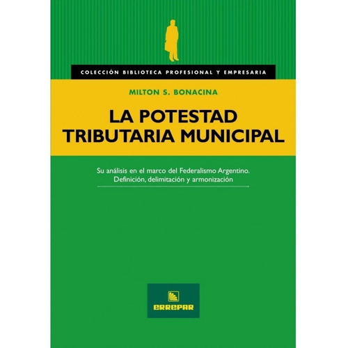 La Potestad Tributaria Municipal, De Bonacina Milton Sergio. Editorial Errepar En Español