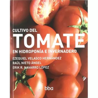 Cultivo Del Tomate En Hidroponia E Invernadero