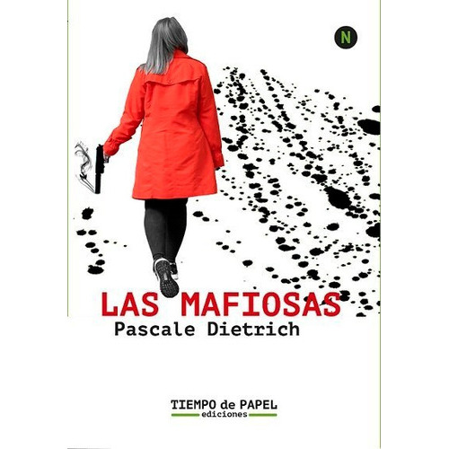 Las Mafiosas, De Dietrich, Pascale. Editorial Tiempo De Papel Ediciones, Tapa Blanda En Español