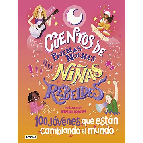 cuentos de buenas noches para niñas rebeldes 4: 100 jovenes que estan cambiando el mundo -otros titulos-, de Niñas Rebeldes. Editorial Destino Infantil & Juvenil, tapa dura en español, 2023