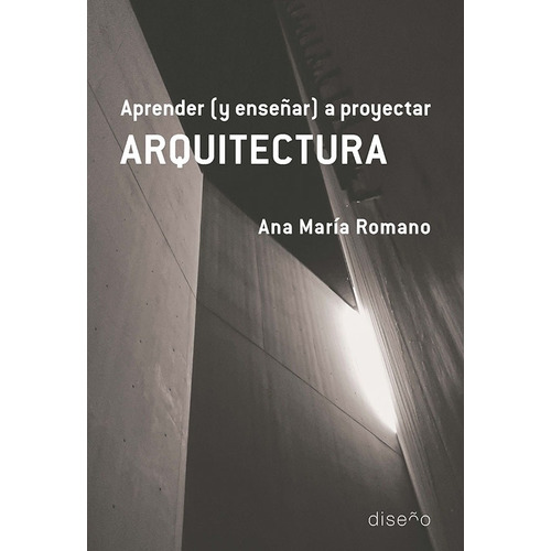 Aprender Y Enseñar  A Proyectar  Arquitectura - Ana Maria Ro