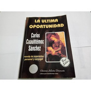Libro La Última Oportunidad, C. Cuauhtémoc Sánchez, 1994