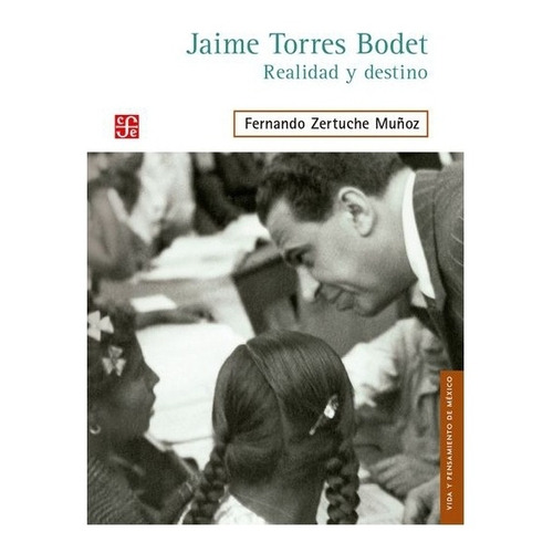 Jaime Torres Bodet. Realidad Y Destino | Fernando Zertuche M