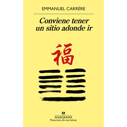 Libro Conviene Tener Un Sitio Adonde Ir - Emmanuel Carrère