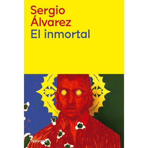 El Inmortal de  Sergio Álvarez Editorial Navona tapa blanda 2023