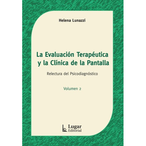 Evaluacion Terapeutica Y La Clinica De La Pantalla - Lunazzi