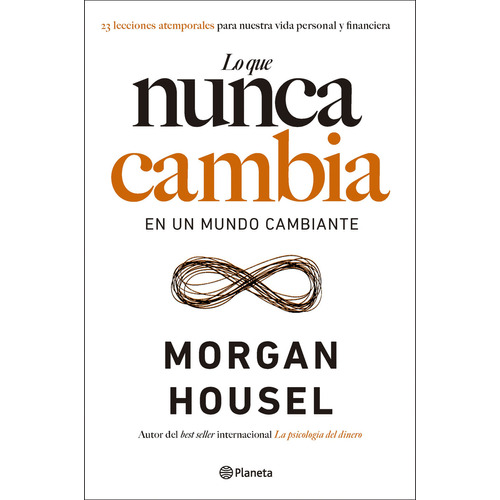 Lo Que Nunca Cambia En Un Mundo Cambiante: No Aplica, De Morgan Housel. Serie No Aplica, Vol. 1. Editorial Planeta, Tapa Blanda, Edición 1 En Español, 2024