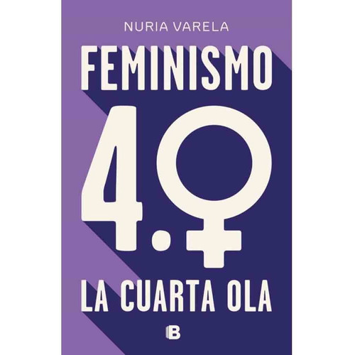 Nuria Varela | Feminismo 4.0 La Cuarta Ola