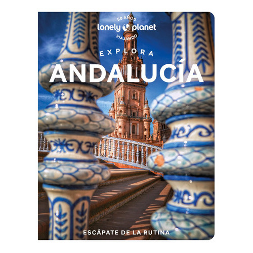Guía Lonely Planet - Explora Andalucía 1, España (2023, En Español), De Aa. Vv.. Editorial Geoplaneta, Tapa Blanda En Español, 2023