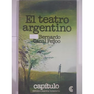 El Teatro Argentino - Bernardo Canal Feijóo - Capitulo