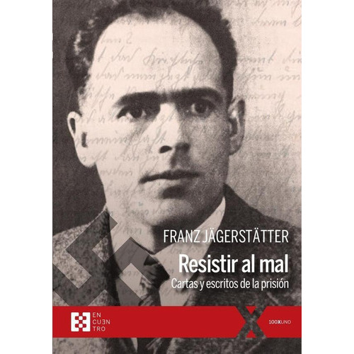 Resistir Al Mal, De Franz Jägerstätter. Editorial Ediciones Encuentro, Tapa Blanda En Español, 2022