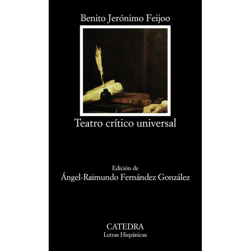 Teatro crítico universal, de Feijoo, Benito Jerónimo. Serie Letras Hispánicas Editorial Cátedra, tapa blanda en español, 2006
