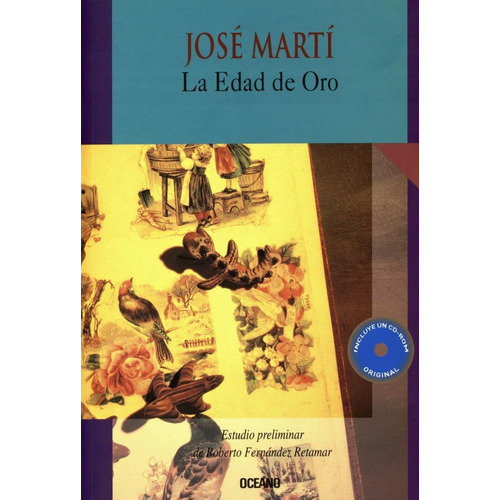 EDAD DE ORO, LA (INCLUYE CD ROM), de Martí, José. Editorial Oceano, tapa pasta blanda, edición 1 en español, 2005