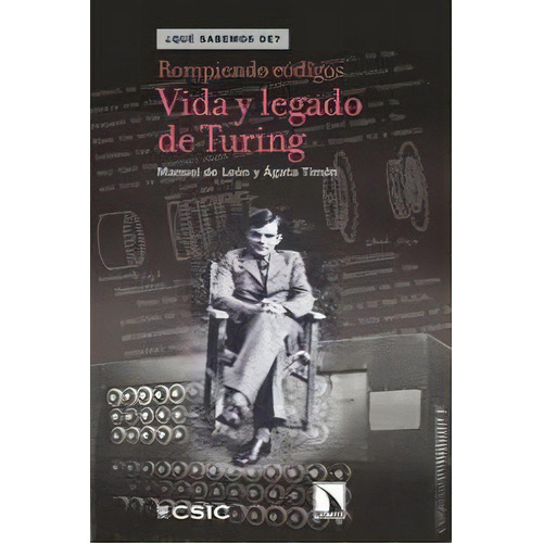 Rompiendo Cãâ³digos: Vida Y Legado De Turing, De Manuel De León Y Ágata Timón. Editorial Libros De La Catarata En Español