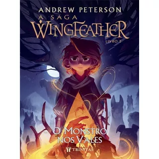 A Saga Wingfeather O Monstro Nos Vales Livro 3 Andrew Peterson Editora Trinitas