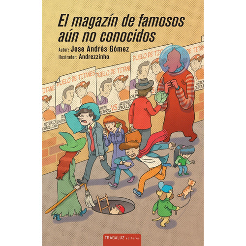 Magazin De Famosos Aun No Conocidos, El: (cartone), de Jose Andres Gomez. Editorial Tragaluz Editores, edición 1 en español