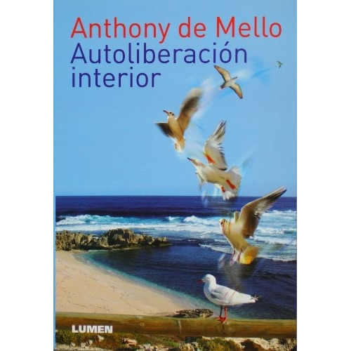 Autoliberacion Interior - Anthony De Mello