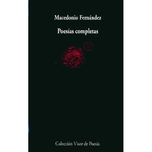 Macedonio Fernandez  Poesias Completas - Macedonio, Fernande