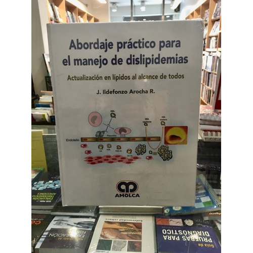 Abordaje Práctico Para El Manejo De Dislipidemias, de J.ILDEFONZO AROCHA. Editorial Amolca en español