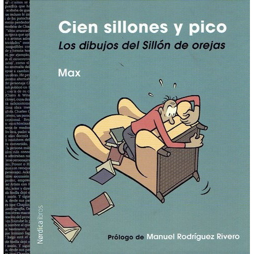 Cien Sillones Y Pico Los Dibujos Del Sillon De Orejas, De Max. Editorial Nordica, Tapa Blanda En Español, 2015