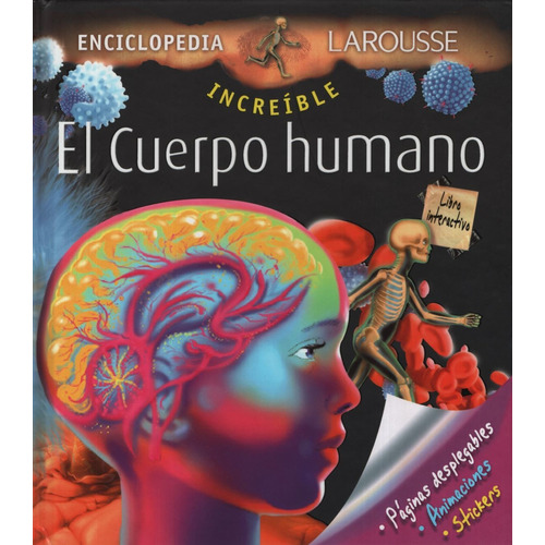 Enciclopedia Larousse Increíble El Cuerpo Humano, de VV. AA.. Editorial Larousse, tapa dura en español