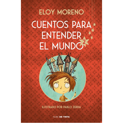 Cuentos Para Entender El Mundo 2, De Moreno, Eloy. Editorial Nube De Tinta, Tapa Dura En Español