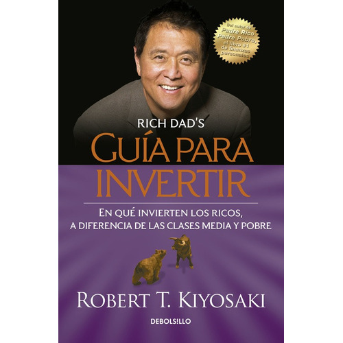Guía para invertir, de Kiyosaki, Robert T.. Serie Bestseller Editorial Debolsillo, tapa blanda en español, 2015