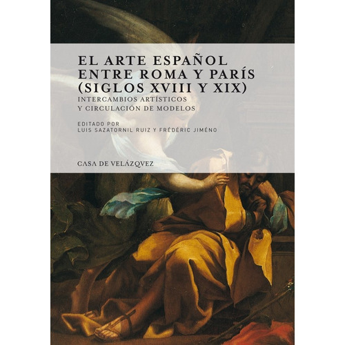 El Arte Espaãâ±ol Entre Roma Y Parãâs (siglos Xviii Y Xix), De Varios Autores. Editorial Casa De Velázquez, Tapa Blanda En Español