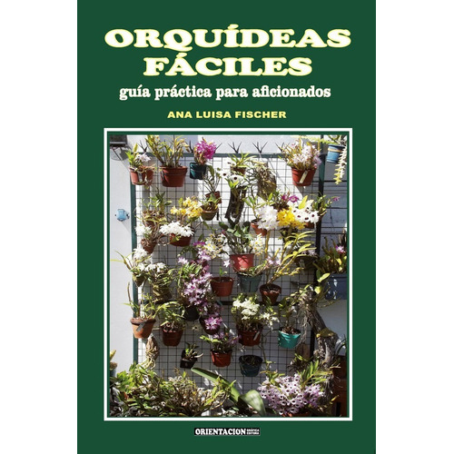 Orquídeas Fáciles. Guía Práctica Para Aficionados. Fischer
