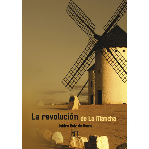 Revolución De La Mancha, La, De Isidro Ruiz De Osma. Editorial Tandaia, Tapa Blanda En Español, 2019