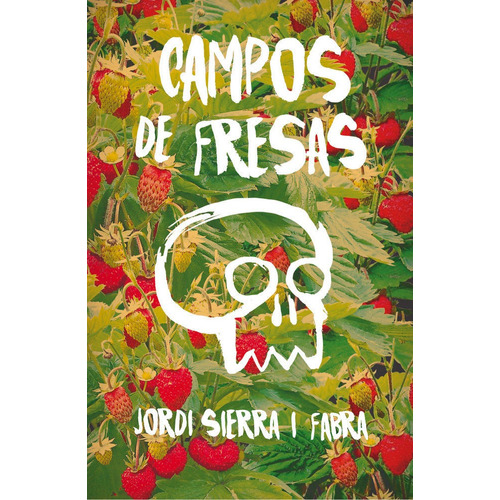 Campos De Fresas - Sierra I Fabra, Jordi