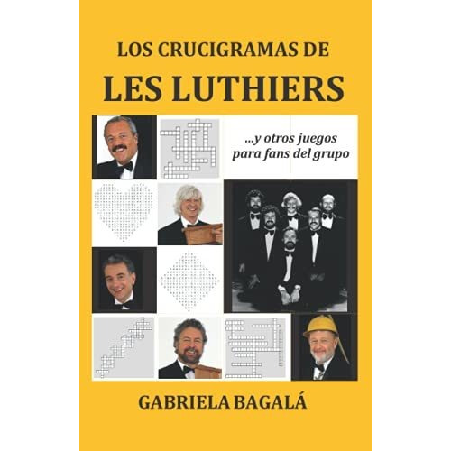 Libro Los Crucigramas De Les Luthiers : Y Otros Juegos Pa...