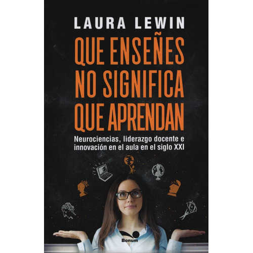 Que enseñes no significa que aprendan, de Lewin, Laura. Editorial BONUM, tapa blanda en español, 2017