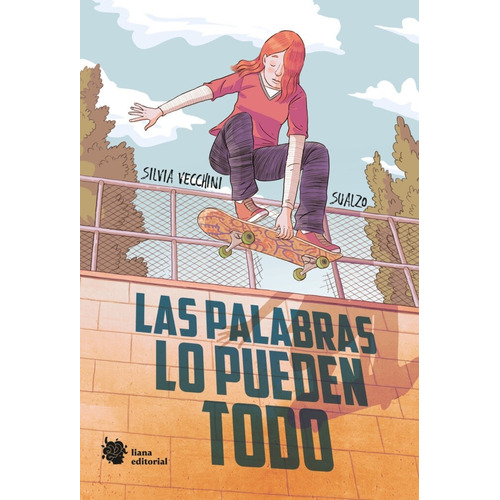 Las Palabras Lo Pueden Todo, De Silvia Vecchini. Editorial Liana Editorial, Tapa Blanda, Edición 1 En Español