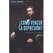  Libro De ¿cómo Vencer La Depresión? Un  Para Los Que Se