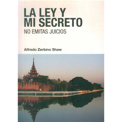 Ley Y Mi Secreto La  No Emitas Juicios  -  Zerbino Shaw Alf