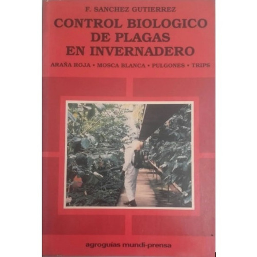 Control Biológico De Plagas En Invernadero. G. Sanchez