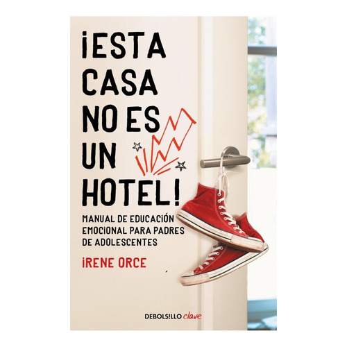 Libro ¡ Esta Casa No Es Un Hotel ! - Irene Orce