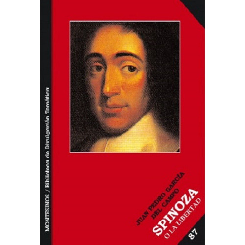 Spinoza O La Libertad, De García Del Campo, Juan Pedro. Editorial Montesinos, Tapa Blanda En Español, 2008