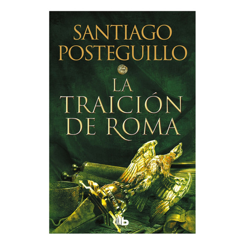 La Traicion De Roma (trilogia Africanus #3): No Aplica, De Posteguillo, Santiago. Editorial B De Bolsillo, Tapa Blanda En Español