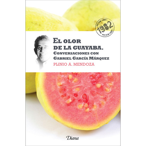 El olor de la guayaba (Nueva edición), de García Márquez, Gabriel. Serie Fuera de colección Editorial Diana México, tapa blanda en español, 2014