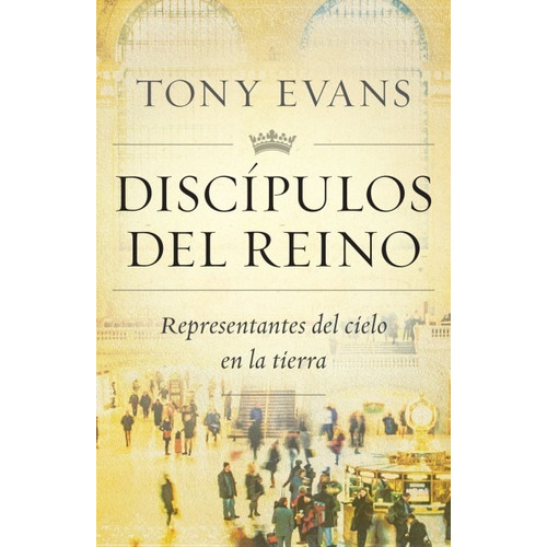 Discipulos Del Reino, De Evans, Tony. Editorial Portavoz En Español