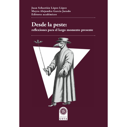 Desde La Peste Reflexiones Para El Largo Momento Presente, De López López, Juan Sebastián. Editorial Universidad Santo Tomás, Tapa Blanda, Edición 1 En Español, 2021