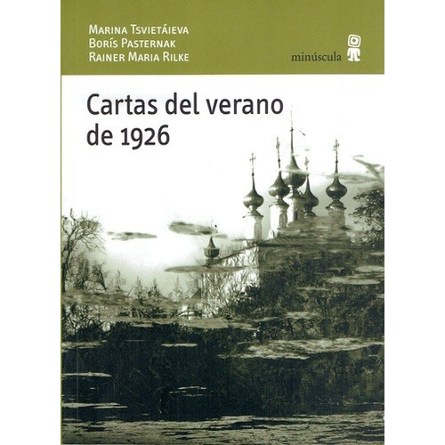 Cartas Del Verano De 1926 - Tsvietáieva, Pasternak Y Otros