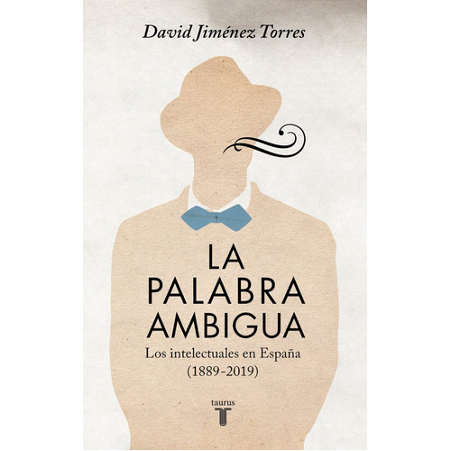 La Palabra Ambigua, De Jimenez Torres,david. Editorial Taurus, Tapa Blanda En Español, 2023