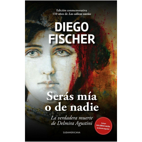 SERAS MIA O DE NADIE - DIEGO FISCHER, de Diego Fischer. Editorial Sudamericana en español