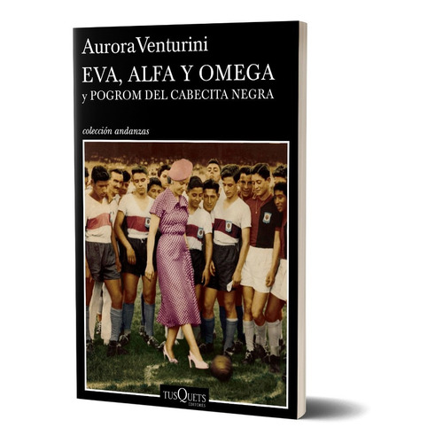 Eva Alfa Y Omega - Aurora Venturini - Tusquets - Libro