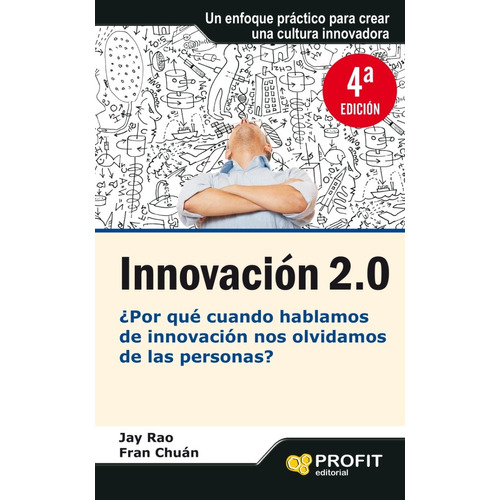 Innovación 2.0, De Jay Rao, Fran Chuan. Editorial Profit En Español